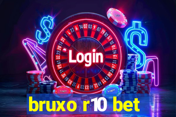 bruxo r10 bet